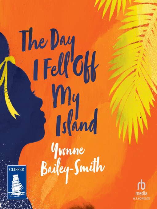 Title details for The Day I Fell Off My Island by Yvonne Bailey-Smith - Available